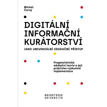 Digitální informační kurátorství jako univerzální edukační přístup