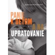 Panie k deťom a na upratovanie