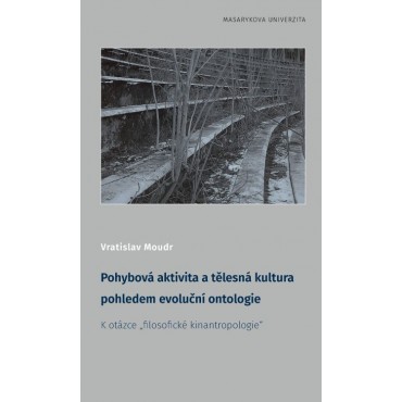 Pohybová aktivita a tělesná kultura pohledem evoluční ontologie