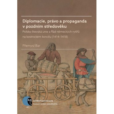 Diplomacie, právo a propaganda v pozdním středověku