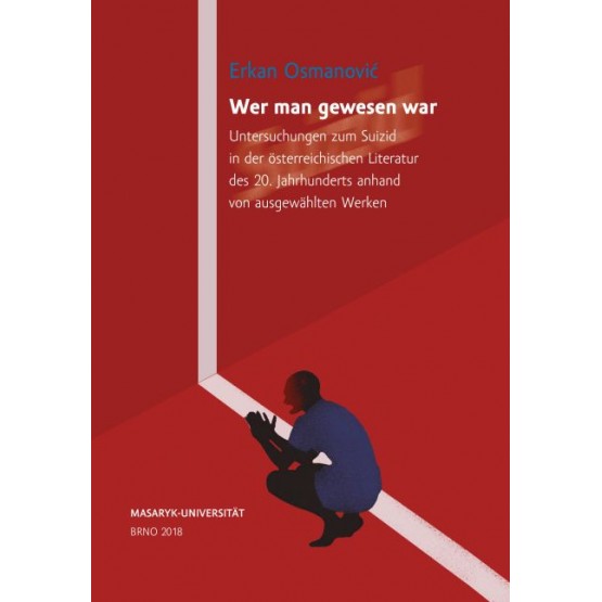 Wer man gewesen war. Untersuchungen zum Suizid in der österreichischen Literatur des 20. Jahrhunderts anhand von ausgewählten We