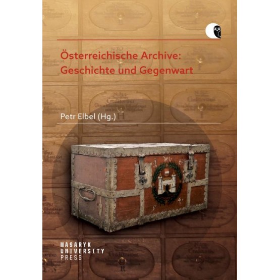 Österreichische Archive: Geschichte und Gegenwart