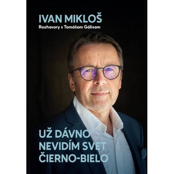 Už dávno nevidím svet čierno-bielo