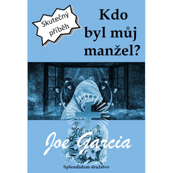 Kdo byl můj manžel?