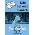 Kdo byl můj manžel?