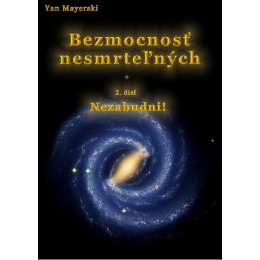 Bezmocnosť nesmrteľných - Nezabudni!