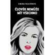 Člověk nemůže mít všechno
