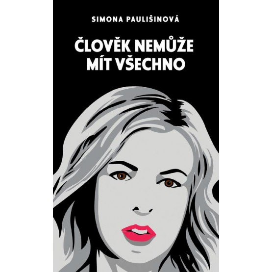 Člověk nemůže mít všechno