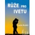 Růže pro Ivetu