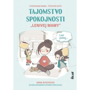 Tajomstvo spokojnosti „lenivej mamy“