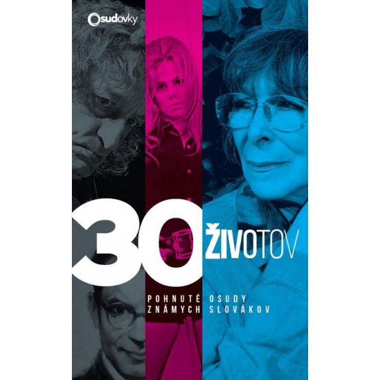 30 životov – Pohnuté osudy známych Slovákov