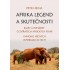 Afrika legend a skutečnosti