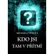 Kdo jsi tam v přítmí
