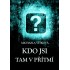 Kdo jsi tam v přítmí