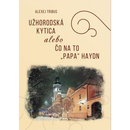 Užhorodská kytica alebo čo na to Papa Haydn