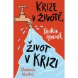 Krize v životě, život v krizi