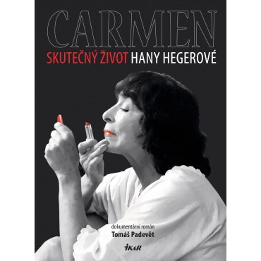 Carmen – Skutečný život Hany Hegerové