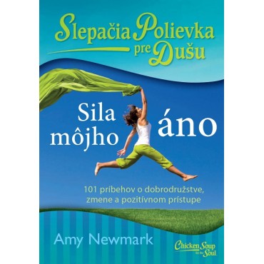 Slepačia polievka pre dušu: Sila môjho áno