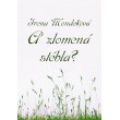 A zlomená stébla?