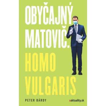 Obyčajný Matovič. Homo vulgaris