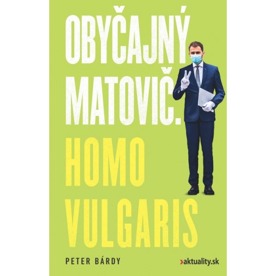 Obyčajný Matovič. Homo vulgaris