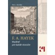 F. A. Hayek - mysliteľ pre každé storočie
