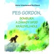Pes Gordon, Bombura a záhady spod Kráľovej hole