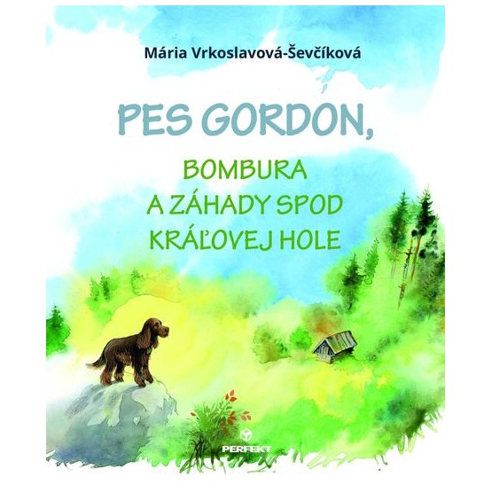 Pes Gordon, Bombura a záhady spod Kráľovej hole