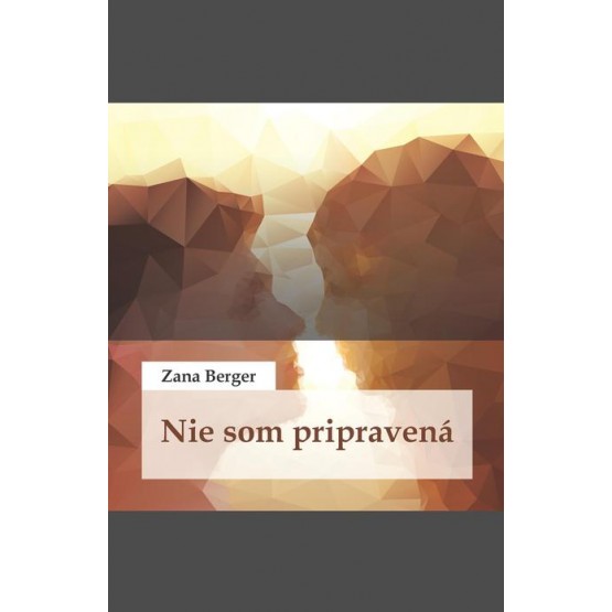 Nie som pripravená