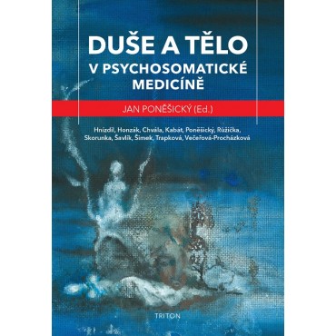 Duše a tělo v psychosomatické medicíně