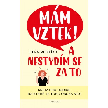 Mám vztek! A nestydím se za to