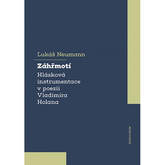 Záhřmotí. Hlásková instrumentace v poezii Vladimíra Holana