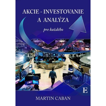 Akcie - investovanie a analýza pre každého