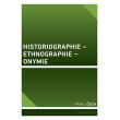 Historiographie – Ethnographie – Onymie