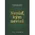 Nesúď, kým nevieš