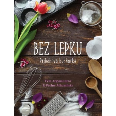 Příběhová kuchařka bez lepku