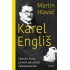Karel Engliš – Ekonom, který pomohl vybudovat Československo