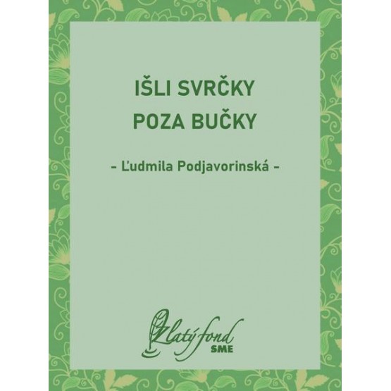 Išli svrčky poza bučky