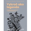 Vykroč ako legenda
