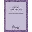 Prípad Jana Hrkaľu
