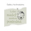 Lebo nádej umiera posledná