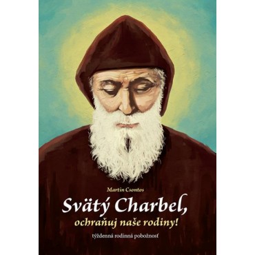 Svätý Charbel, ochraňuj naše rodiny!