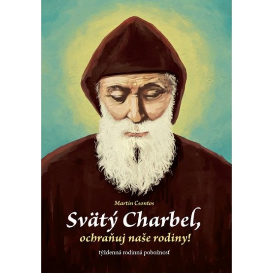 Svätý Charbel, ochraňuj naše rodiny!