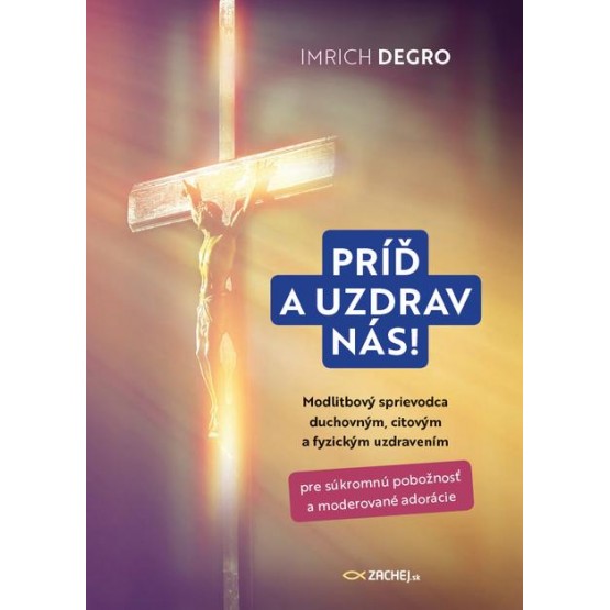 Príď a uzdrav nás!