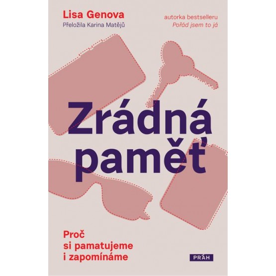 Zrádná paměť: Proč si pamatujeme i zapomínáme