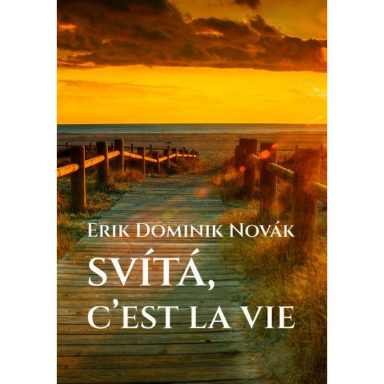 Svítá, c’est la vie