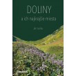 Doliny a ich najkrajšie miesta