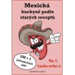 Mexická kuchyně podle starých receptů