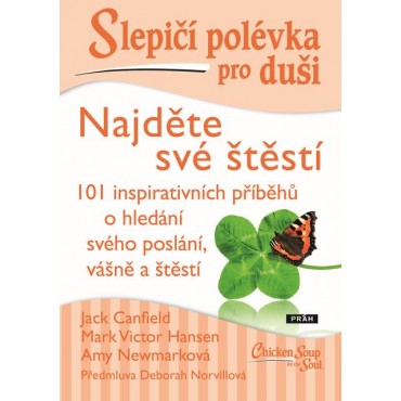 Slepičí polévka pro duši: Najděte své štěstí