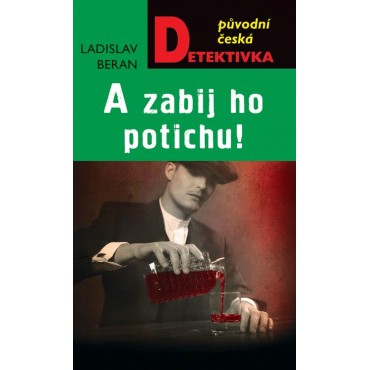 A zabij ho potichu!
